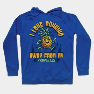 I Love Running Away From My Problems Hoodie